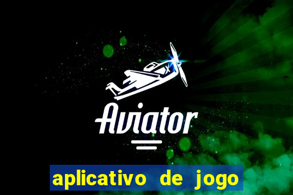 aplicativo de jogo pra ganhar dinheiro